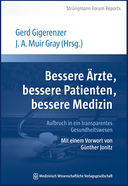 Bessere Aerzte, bessere Patienten, bessere Medizin (Gigerenzer & Gray)